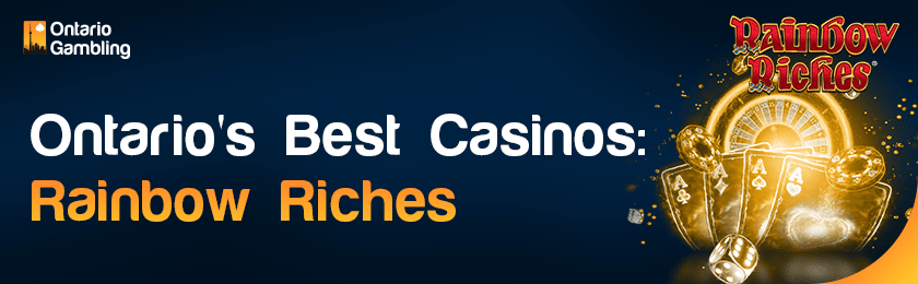 Some casino gaming items for Ontario's best Rainbow Riches Slot casinos